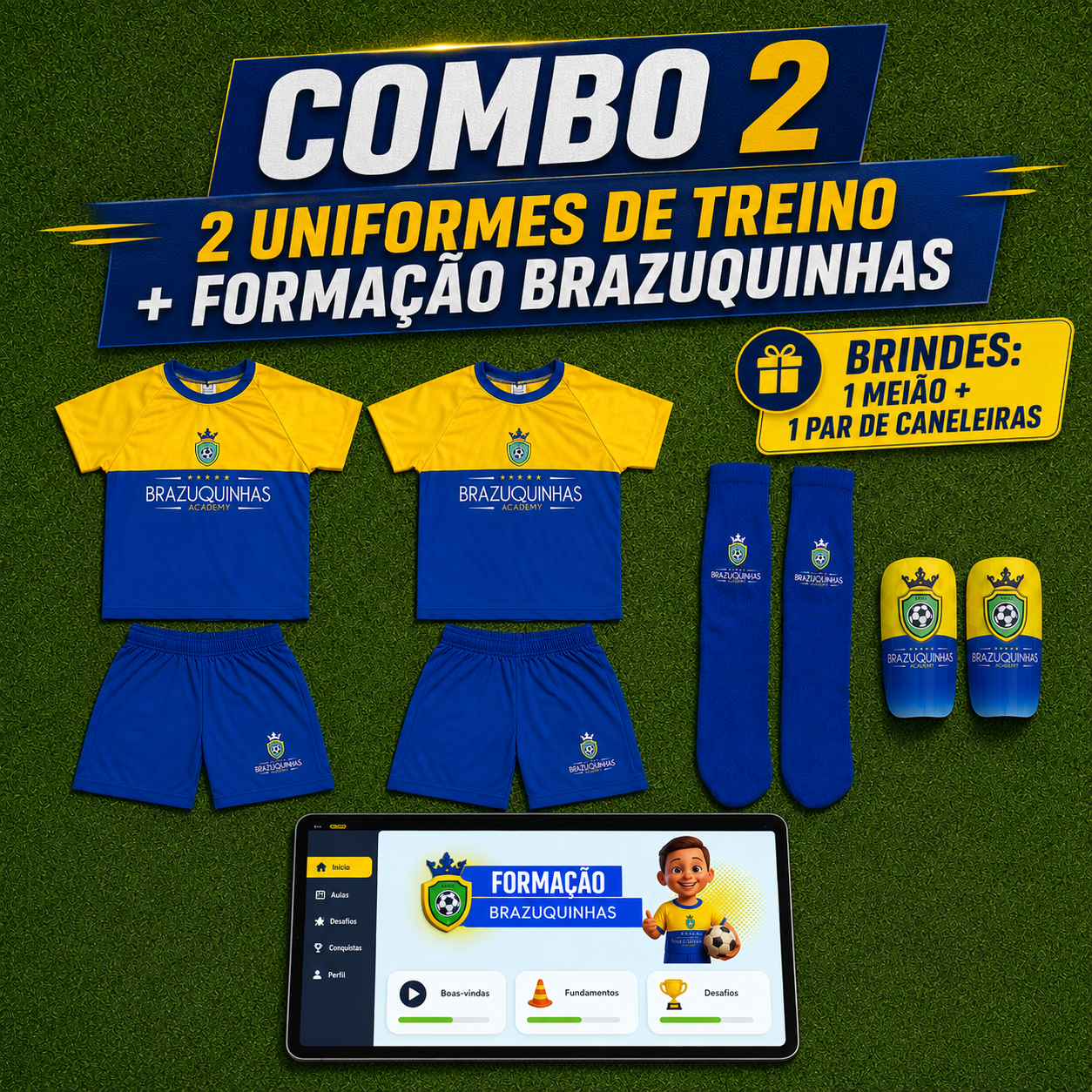 [Nova Matrícula] Combo: 1 Formação Brazuquinhas + 2 Uniformes + 2 brindes (1 meião e 1caneleira)
